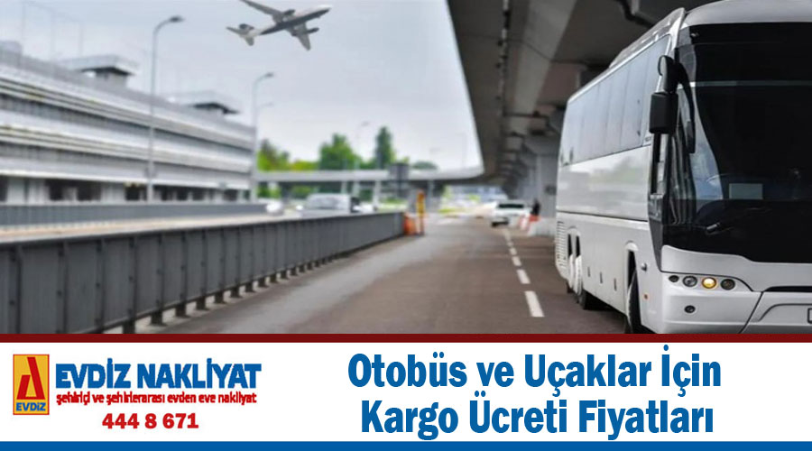Otobüs ve Uçaklar İçin Kargo Ücreti